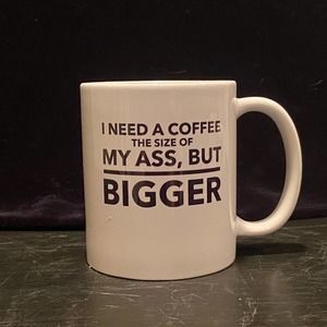 I Need Coffee the Size of My Ass, But Bigger Mug Brand New in Packaging!